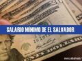 Salario mínimo 2021 en El Salvador